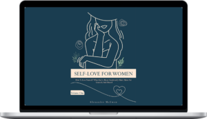 Alexander McEwen – Self-Love for Women 90-Day Healing Edition