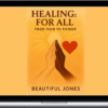 Beautiful Jones – Healing For All: From Pain To Purpose