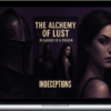 Indecepta – The Alchemy Of Lust Pleasure Is A Prison