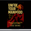 Liss Brine – Unf*ck Your Alpha