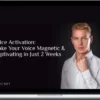 Oleg Kot – Voice Activation Make Your Voice Magnetic & Captivating In Just 2 Weeks