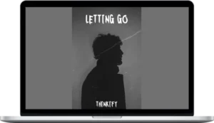 Thinkify - The Art Of Letting Go - For The Nights You Can’t Sleep