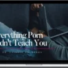 Celeste Holbrook – Everything Porn Didn't Teach You