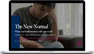 Celeste Holbrook – The New Normal Sex with Anxiety and Depression