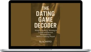 Schiffo – The Dating Game Decoder Modern Rules For Winning In Casual And Serious Relationships Without Getting Played
