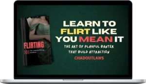 Chadoutlaws – Flirting 101 (The Complete Flirting Handbook)