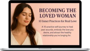 Kaya Kng - Becoming The Loved Woman 10 Inner Practices For Real Love
