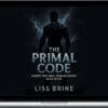 Liss Brine – The Primal Code: Master Your Mind. Conquer Women. Build Empire.
