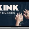 Beducated – Kink for Beginners: Exploring Erotic Play Together