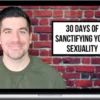 Mark Ballenger – 30 Days of Sanctifying Your Sexuality