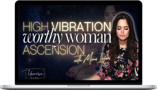 Mina Irfan – High Vibration Worthy Woman ASCENSION Mina Irfan – High Vibration Worthy Woman ASCENSION