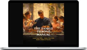 Biblical Man – The Family Throne Manual