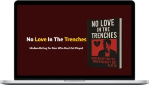 TOP G – No Love In The Trenches - Modern Dating For Men Who Don't Get Played