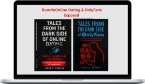 Lance Robbins – The Dark Side Of Modern Desire Bundle Online Dating & OnlyFans Exposed